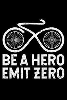 Paperback Be A Hero Emit Zero: Lined A5 Notebook for Cyclists Book