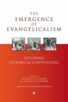 Paperback The Emergence of Evangelicalism: Exploring Historical Continuities Book