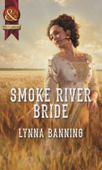 Smoke River Bride - Book #1 of the Smoke River