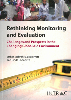 Rethinking Monitoring and Evaluation: Challenges and Prospects in the Changing Global Aid Environment