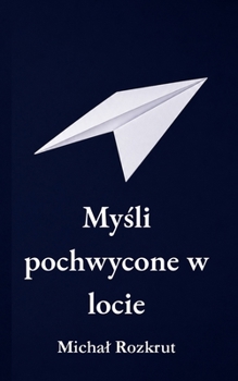 Paperback Myśli pochwycone w locie [Polish] Book