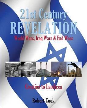 Paperback 21st Century Revelation: World Wars, Iraq Wars & End Wars Book