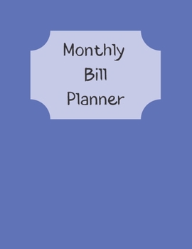 Monthly Bill Planner: Financial Budget Planner Expense Tracker Bill Organizer, Expense Tracker Budget Planner