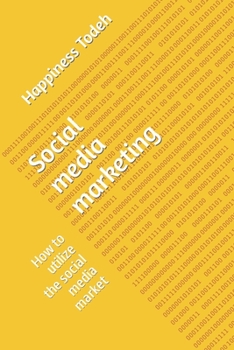 Paperback Social media marketing: How to utilize the social media market Book
