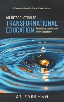 Paperback An Introduction to Transformational Education: Redefining Leadership in the Classroom Book