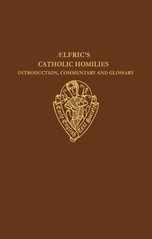 Hardcover Aelfric's Catholic Homilies: Introduction, Commentary, and Glossary Book