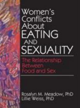 Paperback Women's Conflicts about Eating and Sexuality: The Relationship Between Food and Sex Book