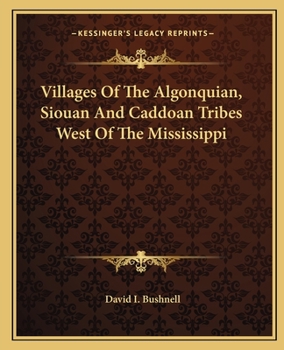 Paperback Villages Of The Algonquian, Siouan And Caddoan Tribes West Of The Mississippi Book