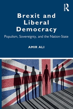 Paperback Brexit and Liberal Democracy: Populism, Sovereignty, and the Nation-State Book