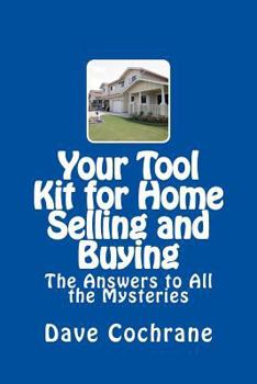 Paperback Your Tool Kit for Home Selling and Buying: The Answers to All the Mysteries Book