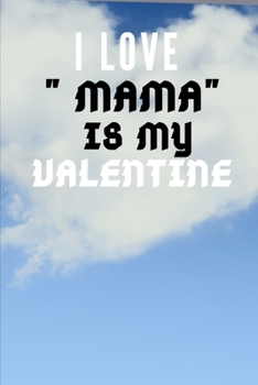 Paperback I LOVE " MAMA" IS MY Valentine Book