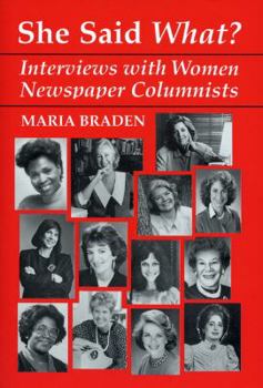 Paperback She Said What?: Interviews with Women Newspaper Columnists Book