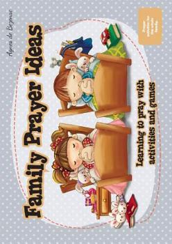 Paperback Family Prayer Ideas: Learning to pray with activities and games Book