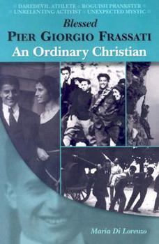 Paperback Blessed Pier Giorgio Frassati: An Ordinary Christian Book