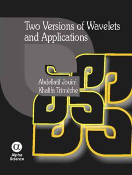 Hardcover Two Versions of Wavelets and Applications Book