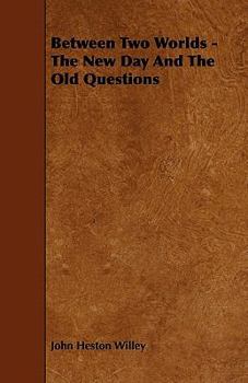 Paperback Between Two Worlds - The New Day And The Old Questions Book
