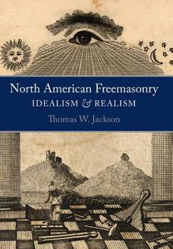 Hardcover North American Freemasonry: Idealism and Realism Book