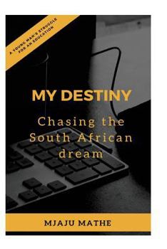 Paperback My Destiny: Chasing the South African Dream Book