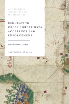 Hardcover Regulating Cross-Border Data Access for Law Enforcement: Jurisdictional Games Book