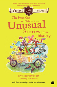 Paperback Quirky History:: The Swan Car of Nabha & Other Unusual Stories from History Book