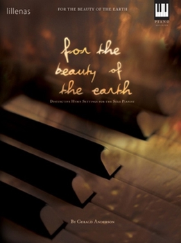 Paperback For the Beauty of the Earth: Distinctive Hymn Settings for the Solo Pianist Book