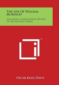 Paperback The Life of William McKinley: Including a Genealogical Record of the McKinley Family Book