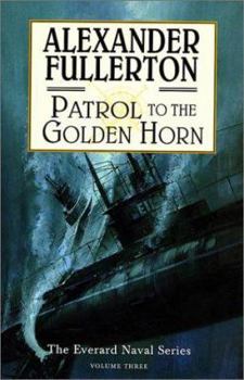 Patrol to the Golden Horn - Book #3 of the Nicholas Everard Saga