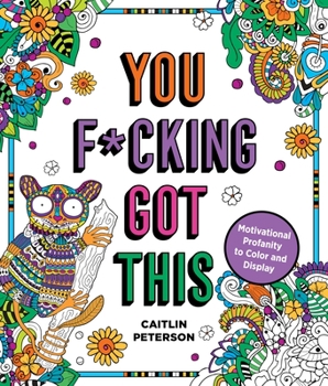 Paperback You F*cking Got This: Motivational Profanity to Color & Display Book