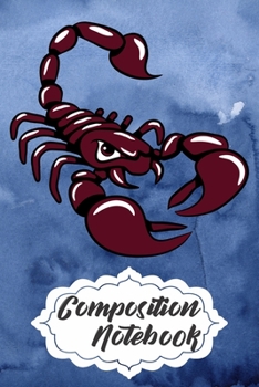 Paperback Composition Notebook: 110 Blank Lined Papers - 6x9 Personalized Customized Scorpion Composition Notebook Journal Gift For Scorpion Lovers Book