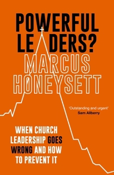 Paperback Powerful Leaders?: When Church Leadership Goes Wrong and How to Prevent It Book