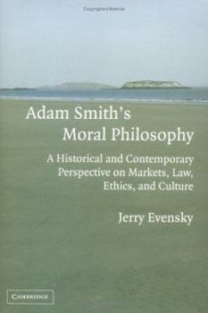 Hardcover Adam Smith's Moral Philosophy: A Historical and Contemporary Perspective on Markets, Law, Ethics, and Culture Book