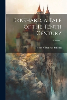 Paperback Ekkehard, a Tale of the Tenth Century; Volume 1 Book