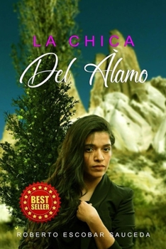 Paperback La Chica del álamo.: Sus luchas, temores, tristezas y triunfos [Spanish] Book