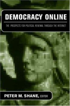 Paperback Democracy Online: The Prospects for Political Renewal Through the Internet Book