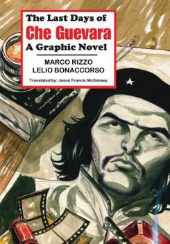 Paperback The Last Days of Che Guevara: A Graphic Novel Book