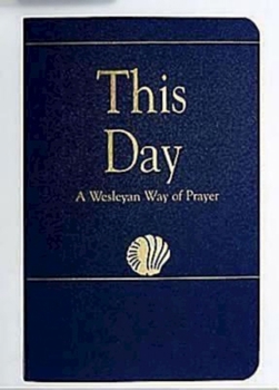 Paperback This Day (Regular Edition): A Wesleyan Way of Prayer Book