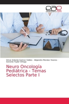Paperback Neuro Oncología Pediátrica - Temas Selectos Parte I [Spanish] Book