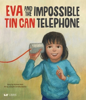 Hardcover Eva and the Impossible Tin Can Telephone Book