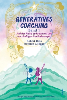 Paperback GENERATIVES COACHING Band 1: Auf der Reise zu kreativen und nachhaltigen Veränderungen [German] Book