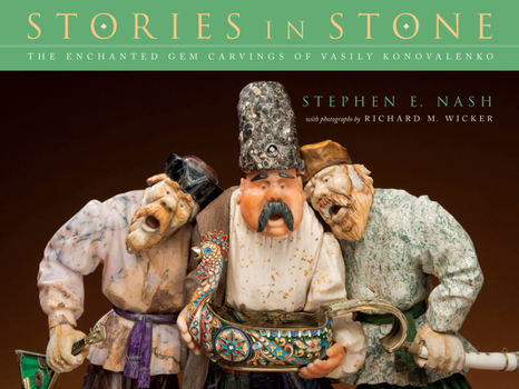 Paperback Stories in Stone: The Enchanted Gem Carvings of Vasily Konovalenko Book