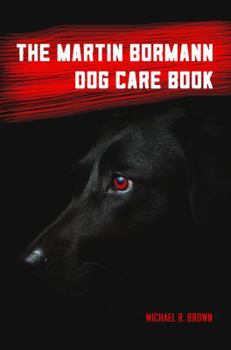 Paperback The Martin Bormann Dog Care Book