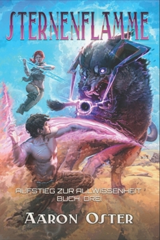 Sternenflamme: Ein LitRPG-Abenteuer (Aufstieg zur Allwissenheit) (German Edition)