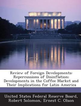Paperback Review of Foreign Developments: Repercussions of Disinflation; Developments in the Coffee Market and Their Implications for Latin America Book
