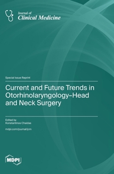Hardcover Current and Future Trends in Otorhinolaryngology-Head and Neck Surgery Book