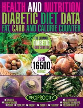 Paperback Health & Nutrition, Diabetic Diet Data, Fat, Carb & Calorie Counter: Government data count essential for Diabetics on Calories, Carbohydrate, Sugar co Book