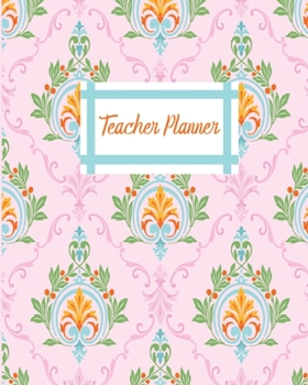 Paperback Teacher Planner: 2019-2020 Lessons & Schedule: Pretty Floral with Monthly and Weekly spreads, Academic Year Undated Weekly and Monthly Book