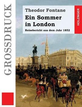 Paperback Ein Sommer in London (Großdruck): Ein Reisebericht aus dem Jahr 1852 [German] Book