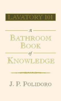 Paperback Lavatory 101-A Bathroom Book of Knowledge Book