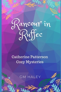Paperback Rancour in Ruffec: Catherine Patterson Mysteries Book