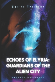 Echoes of Elyria: Guardians of the Alien City